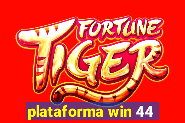 plataforma win 44